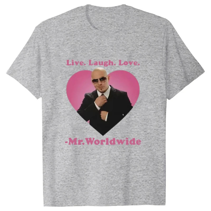 Live Laugh Love Mr. Worldwide Pitbull Graphic T-shirt Women's Men's Hip Hop Retro Fashion T-shirt Unisex Summer Short Sleeve Top