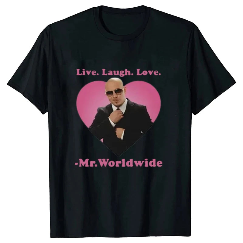 Live Laugh Love Mr. Worldwide Pitbull Graphic T-shirt Women's Men's Hip Hop Retro Fashion T-shirt Unisex Summer Short Sleeve Top
