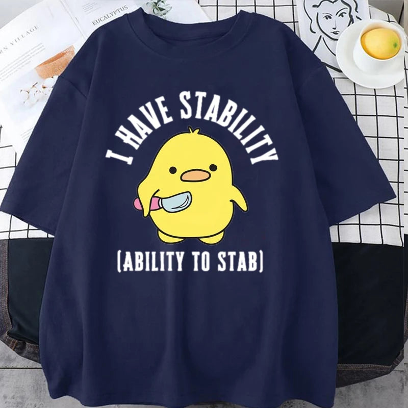 new I Have Stability Ability To Stab T-Shirt Men Women Fashion Duck Meme Graphic T-shirts Soft Unisex Tee Tops Streetwear