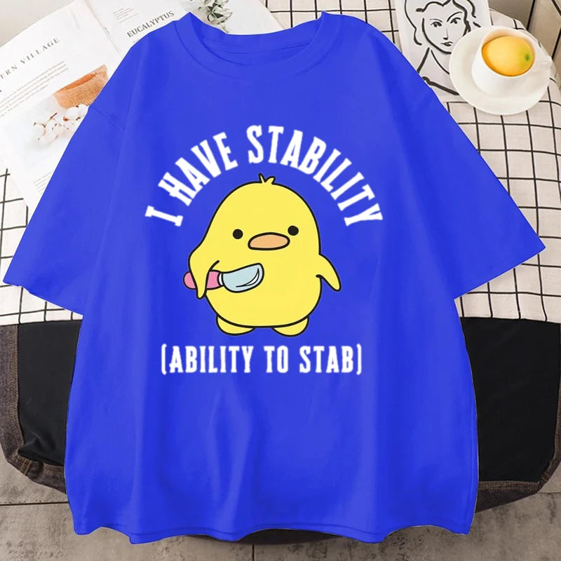 new I Have Stability Ability To Stab T-Shirt Men Women Fashion Duck Meme Graphic T-shirts Soft Unisex Tee Tops Streetwear