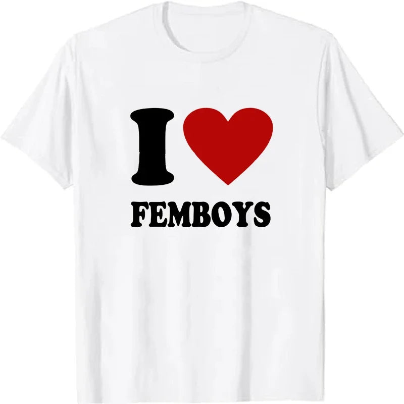 Summer I Love Femboys Printed T-shirts Women Men Casual Funny Fashion Streetwear Short Sleeve Tops O-Neck Breathable T-shirts